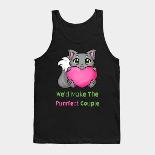 Flirty Cat, We'd Make The Purrfect Couple Tank Top